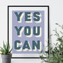 Yes You Can Bold Typographic Giclee Print, thumbnail 6 of 12