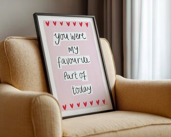 You Were My Favourite Part Of Today Art Print, 2 of 8