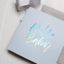 Holographic Foil New Born 'Hello Baby' Card, thumbnail 6 of 8