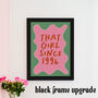 That Girl Since Personalised Birth Year Birthday Print, thumbnail 7 of 12