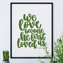 We Love Because He First Loved Us Print, thumbnail 3 of 8