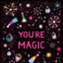 You Are Magic Valentine's Day Card, thumbnail 2 of 3