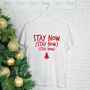 Stay Now Christmas T Shirt, thumbnail 4 of 6
