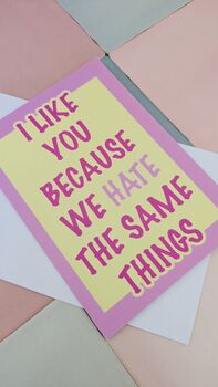 I Like You Because We Hate The Same Things Card – Pink And Yellow – Blank Inside, 4 of 4