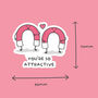 Pack Of Three | 'You're So Attractive' | Novelty Sticker, thumbnail 3 of 3