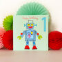 One Robot 1st Birthday Card, thumbnail 3 of 4