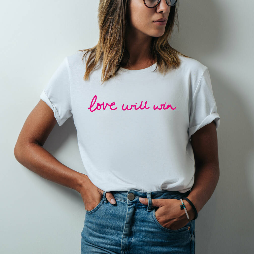 'Love Will Win' T Shirt, 1 of 3