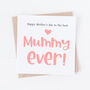 Mother's Day Card For The Best Mum Or Mummy Ever, thumbnail 3 of 3