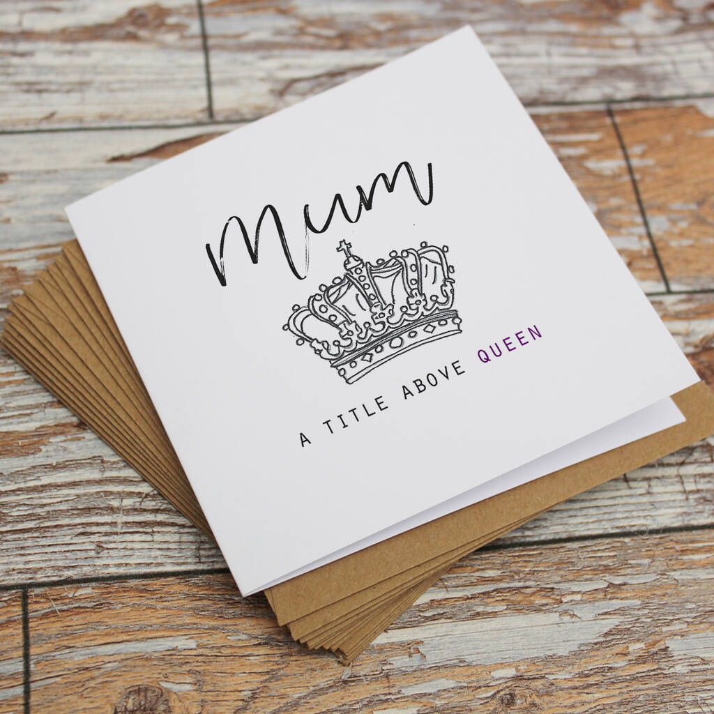 Mum 'A Title Above Queen' Card