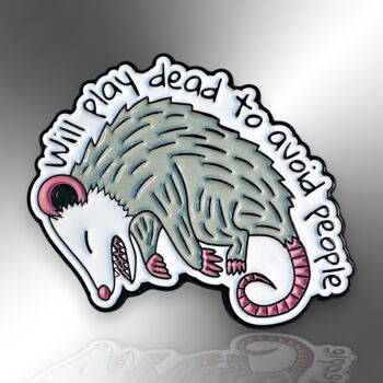 Will Play Dead To Avoid People Enamel Pin Badge, Mental Health Awareness Gift, 3 of 8