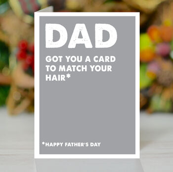 Funny Father's Day Card, Grey Card For Grey Hair, 4 of 4