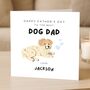 Dog Dad Father's Day Personalised Card, thumbnail 1 of 7
