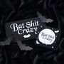 Bat Shit Crazy Hanging Sign, thumbnail 2 of 5