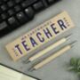 Personalised Best Teacher Wooden Pen And Pencil Set, thumbnail 3 of 4