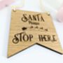 Santa Stop Here Door Sign Oak Wood, Christmas Door Sign, thumbnail 4 of 4