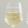 Personalised 'Just Right For Dad' Wine Glass, thumbnail 4 of 5