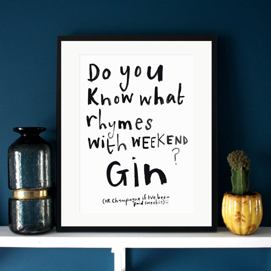 do-you-know-what-rhymes-with-weekend-typography-print-by-eleanor-bowmer-notonthehighstreet