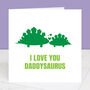 Daddysaurus Father's Day Card With Colour Options, thumbnail 1 of 2