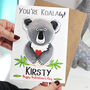 Personalised 'You're Koalaty' Koala Card, thumbnail 2 of 11