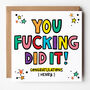 Personalised Congratulations Card You F*****G Did It, thumbnail 1 of 4