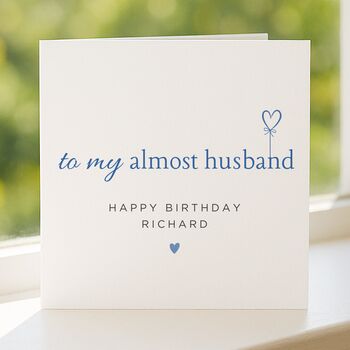 Personalised Birthday Card For Fiancé Almost Husband, 4 of 7