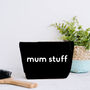 'Mum Stuff' Mothers Day Makeup Bag, thumbnail 2 of 3