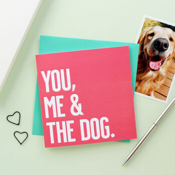 You Me And The Dog Card, 2 of 5