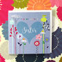 Floral Sister Greetings Card, thumbnail 1 of 5