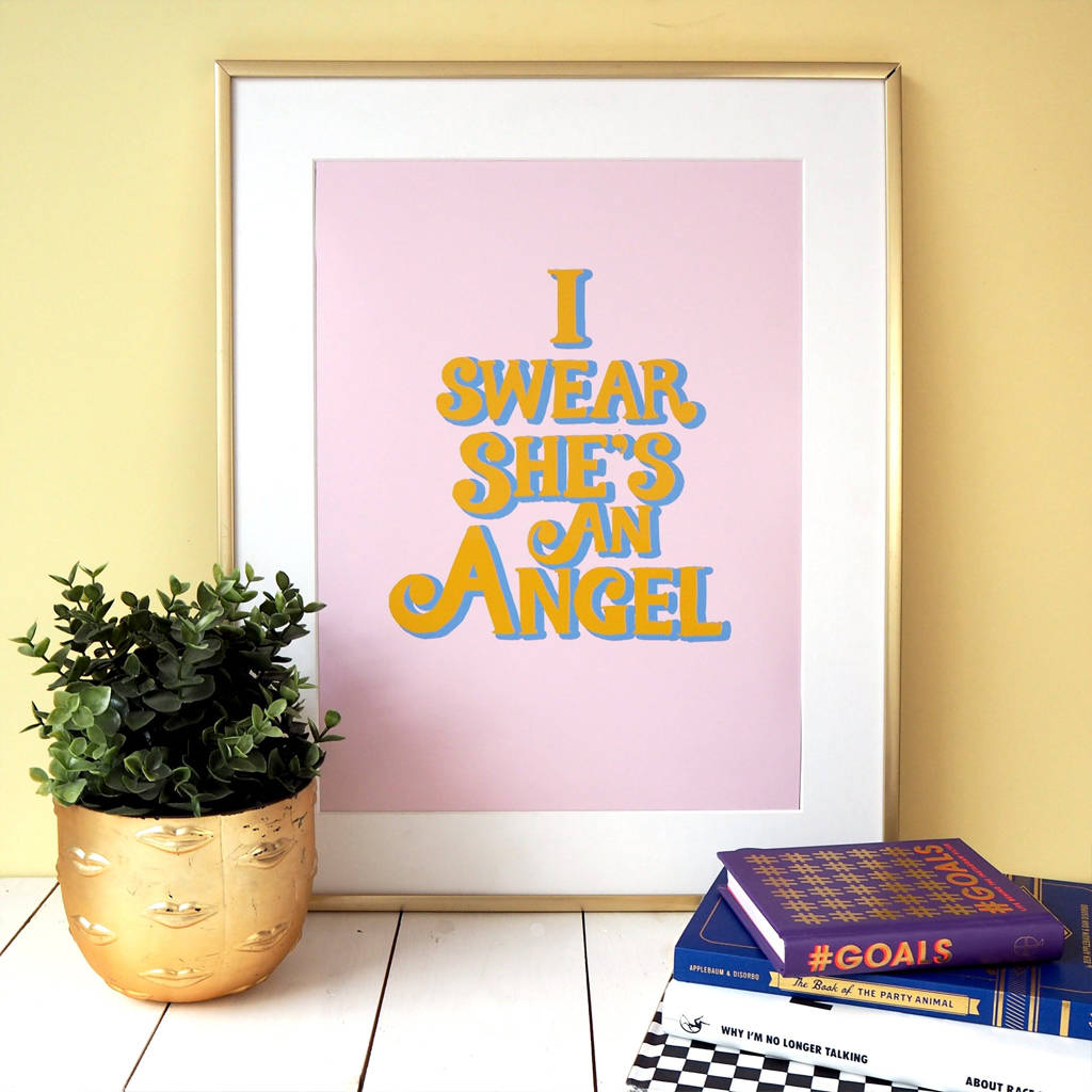 I Swear She S An Angel Typography Print By Eleanor Bowmer Notonthehighstreet Com
