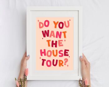 Do You Want The House Tour Print, 2 of 4