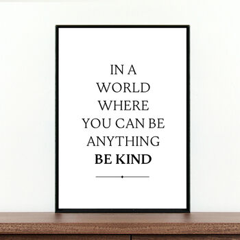 'In A World Where You Can Be Anything Be Kind', 2 of 5