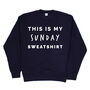 Personalised 'This Is My' Activity Sweatshirt, thumbnail 12 of 12