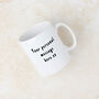 'Go Ask Your Father' Mother's Day Mug, thumbnail 5 of 10
