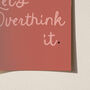 Let's Overthink It Typography Print, thumbnail 6 of 9