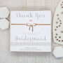 Rose Gold Bow Wedding Bracelet Thank You Bridesmaid, thumbnail 1 of 5