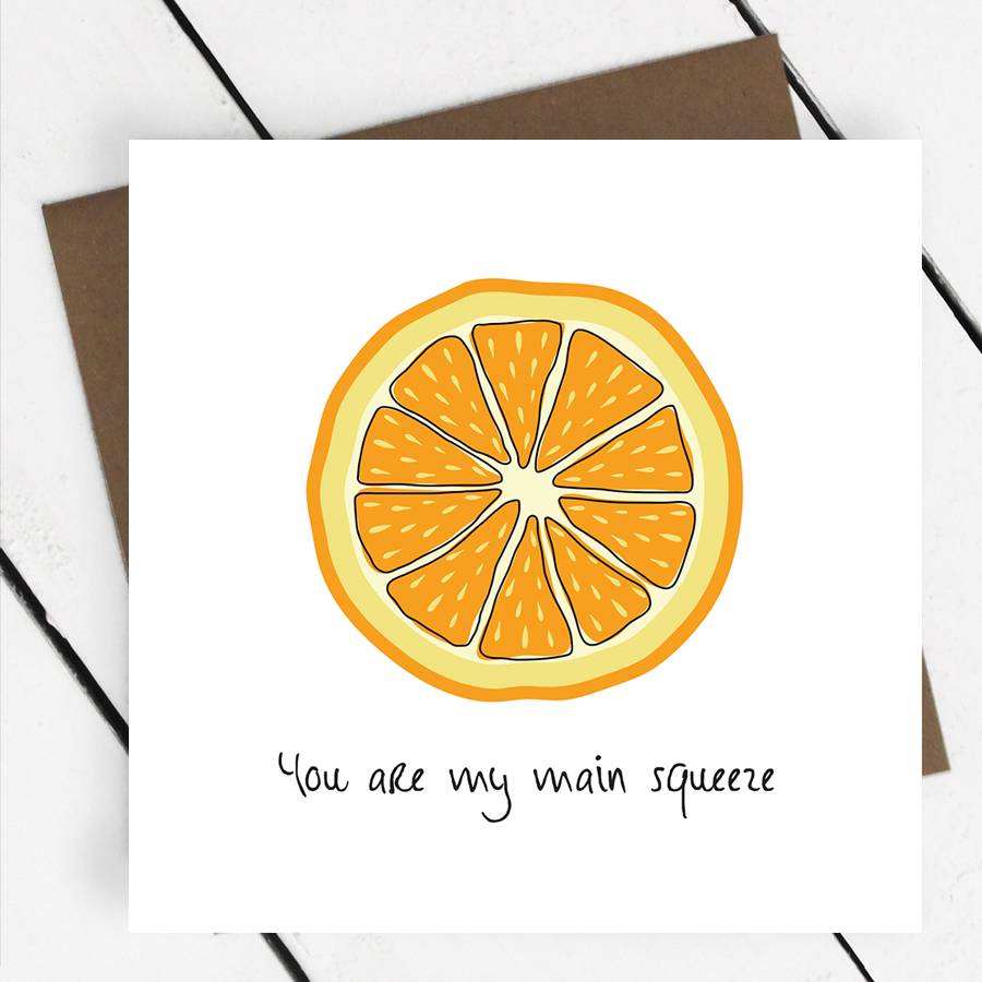 'You Are My Main Squeeze' Fruit Greeting Card By A Piece Of