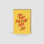 You Don't Look A Day Over 50! Yellow Birthday Card, thumbnail 1 of 4