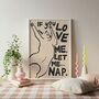 If You Love Me Let Me Nap Bedroom Print, thumbnail 2 of 3