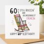 60: Still Rockin’ And Occasionally Creakin’ Birthday Card, thumbnail 1 of 2