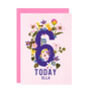 Personalised Six Today Age Card, thumbnail 1 of 1