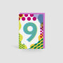 Age Nine Colourful Geometric Pattern Kids Birthday Card, thumbnail 2 of 3