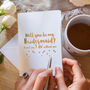'Will You Be My Bridesmaid?' Card, thumbnail 1 of 4