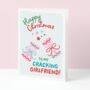 Cracking Girlfriend Christmas Card, thumbnail 1 of 3