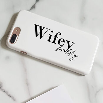 Wifey For Lifey Glossy Wedding Phone Case, 3 of 9