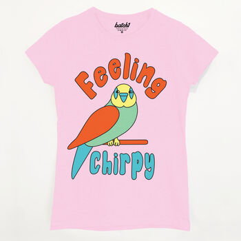 Feeling Chirpy Women's Slogan T Shirt, 5 of 5