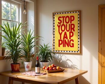 Stop Your Yapping Art Print, 4 of 6