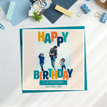 Personalised Happy Birthday Dad Photo Card, 3 of 3