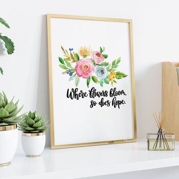 Where Flowers Bloom, So Does Hope Print, 2 of 4