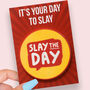 Slay The Day Positivity Birthday Card With Pvc, thumbnail 1 of 4