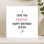 Romantic 'Love You More' Birthday Card Personalised For Her, Wife Or Girlfriend, thumbnail 6 of 8